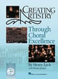 Creating Artistry Through Choral Excellence book cover